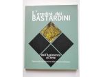 catalogo mostra Eredità dei Bastardini BOLOGNA Ospedale Esposti opere d' arte