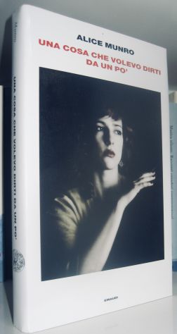 Alice Munro - Una cosa che volevo dirti da un pò