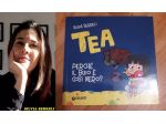 TEA PERCHE' IL BUIO E' COSI' NERO, SILVIA SERRELI.