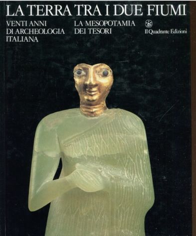 La terra tra i due fiumi. Venti anni di archeologia italiana