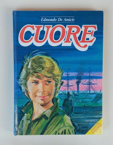 Cuore. Edizione Integrale di Edmondo de Amicis Ed. Wefag, Roma 1991 perfetto