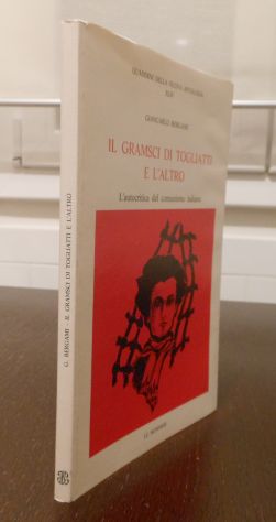Il Gramsci di Togliatti e l'altro, G. Bergami, Le Monnier 1991. - Foto 3