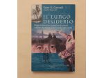 Il lungo desiderio.Viaggi, esplorazioni, avventure di Evan S.Connell Ed.Tropea