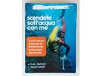 Scendete sott’acqua con me di Duilio Marcante e Giorgio Odaglia Ed:La Cuba,1983