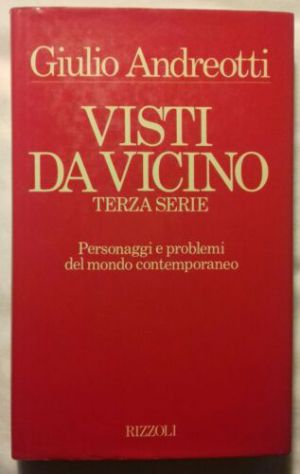 VISTI DA VICINO. TERZA SERIE ANDREOTTI GIULIO 1°ED.RIZZOLI 1985 PERFETTO