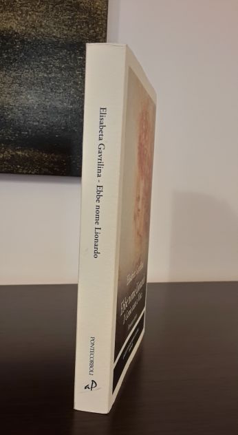 Ebbe nome Lionardo, Il Genio nato a Vinci, Elisabetta Gavrilina, Ed.Pontecorboli - Foto 3