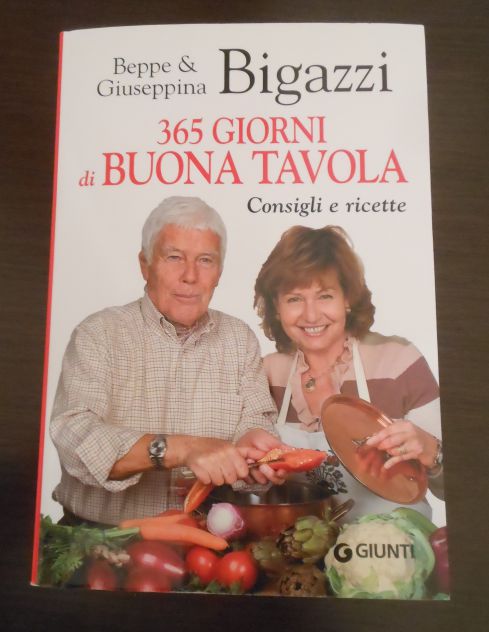 365 GIORNI di BUONA TAVOLA, Beppe & Giuseppina Bigazzi, GIUNTI 2015. - Foto 2