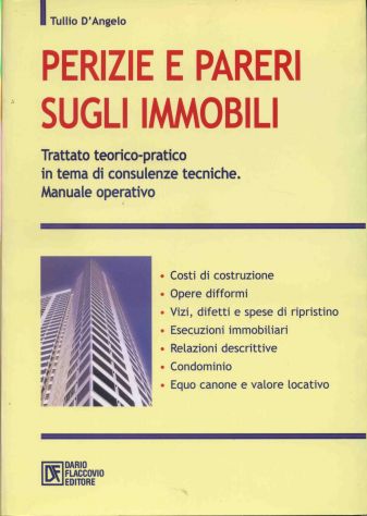 PERIZIE E PARERI SUGLI IMMOBILI - Trattato teorico-pratico in tema di