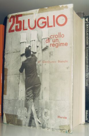 25 Luglio - Crollo di un regime