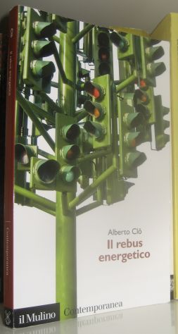 Il rebus energetico - Tra politica economia e ambiente