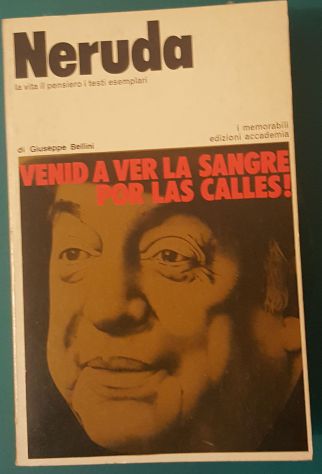 Neruda: la vita il pensiero i testi esemplari