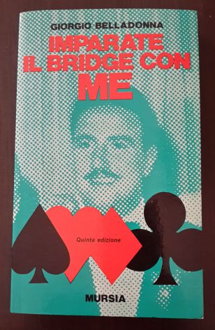 IMPARATE IL BRIDGE CON ME, GIORGIO BELLADONNA, MURSIA 1986. - Foto 2