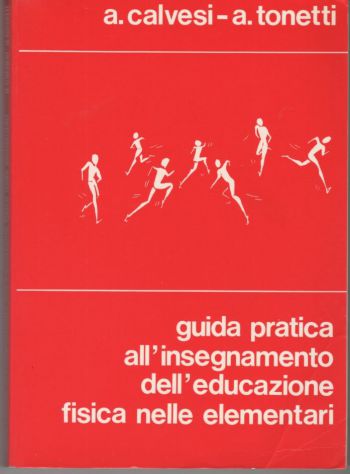 Guida pratica all'insegnamento dell'educazione fisica nelle scuole elementari