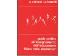 Guida pratica all'insegnamento dell'educazione fisica nelle scuole elementari