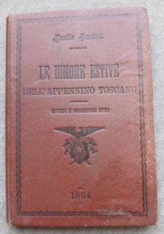 Bertini - Le dimore estive dell'appennino toscano, Niccolai, Firenze, 1896.