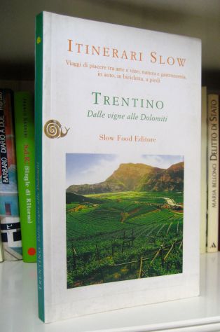 Trentino - Dalle vigne alle Dolomiti