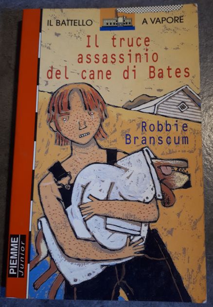 IL TRUCE ASSASSINIO DEL CANE DI BATES, Robbie Brascum, PIEMME Junior 1998.