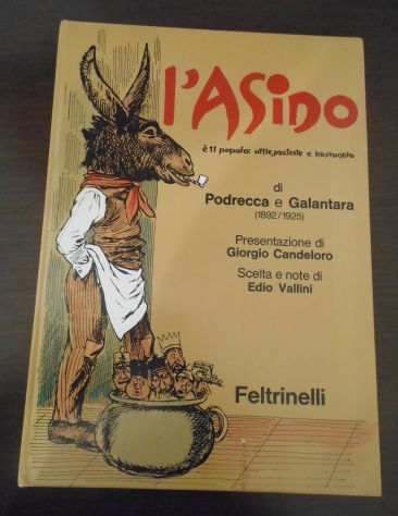 L'ASINO E' IL POPOLO: UTILE, PAZIENTE E BASTONATO, PODRECCA E GALANTARA, 1^ Ed. - Foto 8
