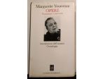 Opere - romanzi e racconti	 di Marguerite Yourcenar