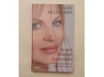 Il mio tesoro nascosto.La forza interiore che ispira la mia vita Dalila di Lazza