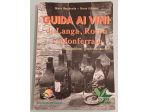 Guida ai vini di Langa, Roero e Monferrato e le loro combinazioni gastronomiche.