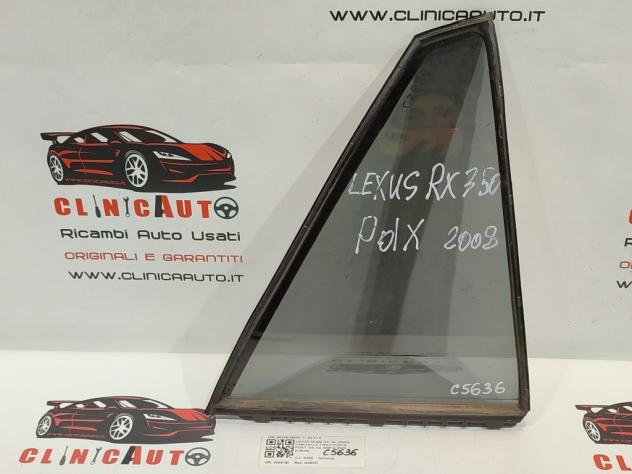 VETRO FISSO POSTERIORE DX LEXUS RX Serie 68188-48030 2GRFE (0510)