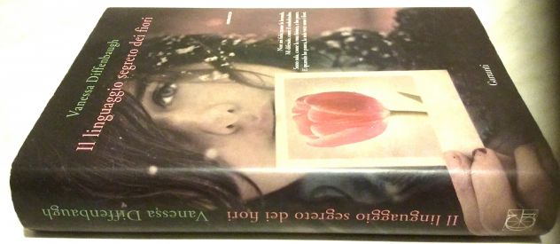 Il linguaggio segreto dei fiori di Vanessa Diffenbaugh; Ed: Garzanti, 2011 nuovo - Foto 2