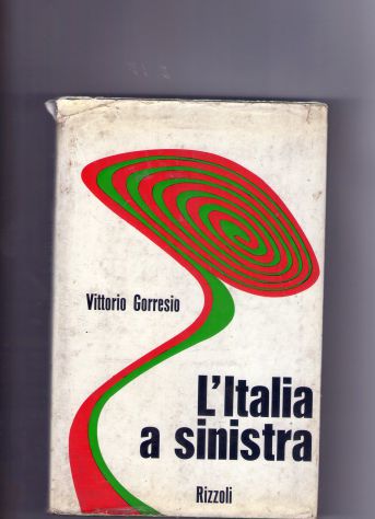 Vittorio Gorresio, L'Italia a sinistra, Rizzoli