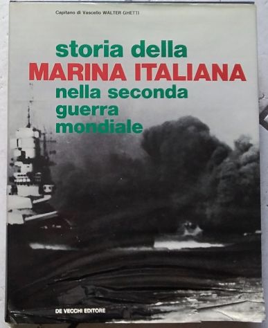 storia della marina italiana nella seconda guerra mondiale vol. 1 di ghetti