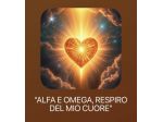 ALFA E OMEGA, RESPIRO DEL MIO CUORE Cantico Cristiano