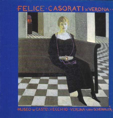 FELICE CASORATI A VERONA Scheiwiller 1986