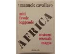Africa miti, leggende, costumi sessuali Emanuele Cavallaro Ed.Grifo,1985
