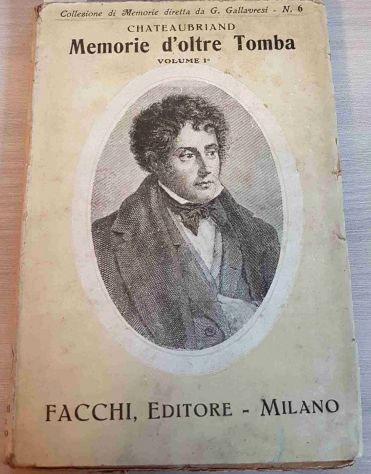 Memorie d'oltre Tomba, CHATEAUBRIAND, Facchi Editore - Milano. - Foto 2