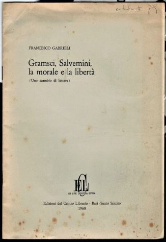 GRAMSCI, SALVEMINI LA MORALE E LA LIBERTÀ