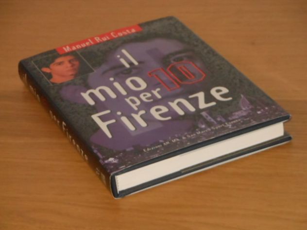 il mio 10 per Firenze, Manuel Rui Costa, EDIZIONI AN.MA. & SAN MARCO 1998. - Foto 7