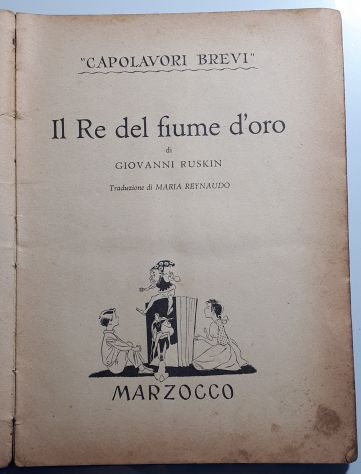 IL RE del fiume d'oro, GIOVANNI RUSKIN, CASA EDITRICE MARZOCCO FIRENZE 1949. - Foto 2