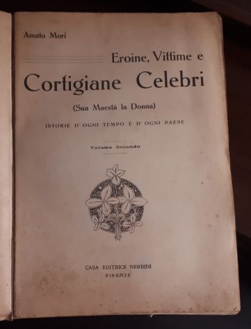 Eroine, Vittime e Cortigiane Celebri (Sua Maestà la Donna), AMATO MORI, Vol. II° - Foto 3