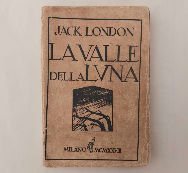 La Valle della luna.Romanzo Californiano di Jack London 1°Ed.Monanni, 1928