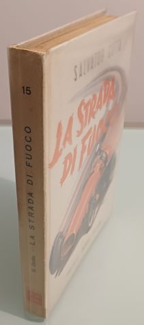 La strada di fuoco, Salvator Gotta, 1^ Edizione 1954. - Foto 4