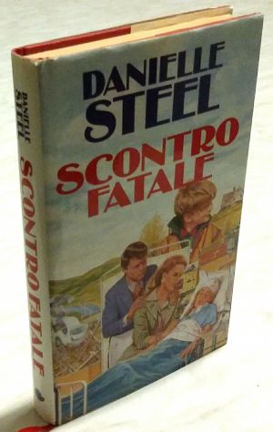 Scontro finale di Danielle Steel 1°Ed.Euroclub su licenza Sperling&Kupfer, 1995