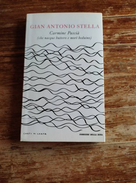 Gian Antonio Stella, Carmine Pascià (che nacque buttero e morì beduino)