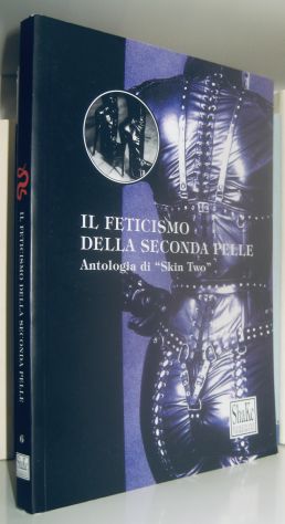 Il feticismo della seconda pelle