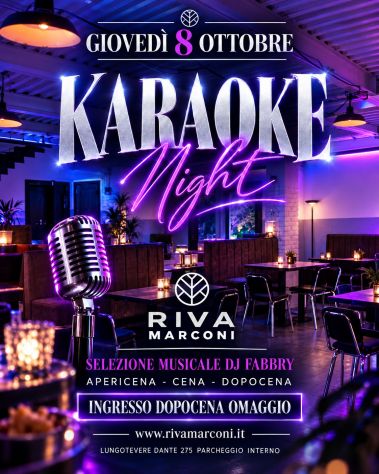 05/10 - 05/11:GIOVEDI 8 OTTOBRE KARAOKE NIGHT A ROMA PRESSO RIVA MARCONI INFO 3391047611 (EUR)