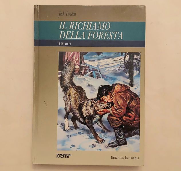 Il richiamo della foresta di Jack London Ed.De Agostini Ragazzi, settembre 1990