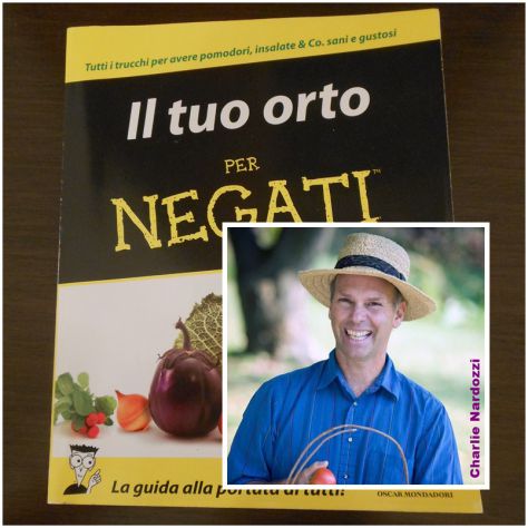 Il tuo orto PER NEGATI, Charlie Nardozzi, A. Mondadori 2010.