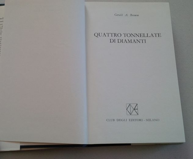 Gerard A. Browne - Quattro tonnellate di diamanti - Foto 3