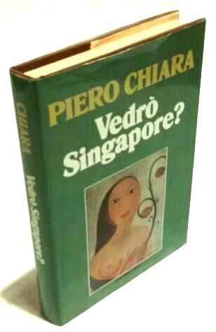 Vedrò Singapore? di Piero Chiara Ed. Euroclub su licenza Arnoldo Mondadori, 1982