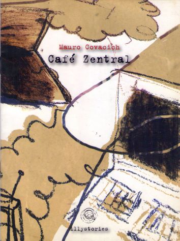 Café Zentral, Mauro Covacich, Illystories