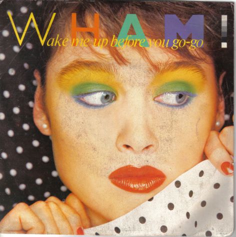R84 - VINILE WHAM Wake Me Up Before You Go-Go