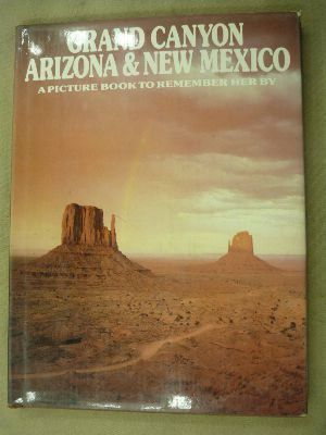 Grand Canyon Arizona &amp; New Mexico A (A Picture Book to Remember  Her by)